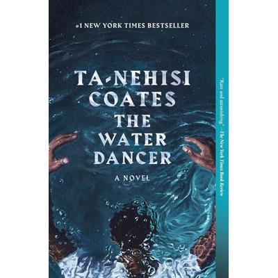 The Water Dancer, Taschenbuch von Ta-Nehisi Coates, Random House LLC US, 978-0-399-59061-0