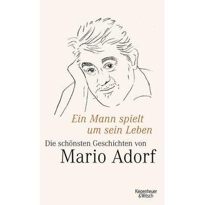 Ein Mann spielt um sein Leben, Gebundene Ausgabe von Mario Adorf, Kiepenheuer & Witsch, 978-3-462-04275-7