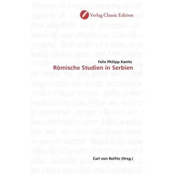 Römische Studien in Serbien, Fachbücher von Felix Philipp Kanitz