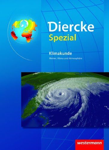 Martin Wolf - Diercke Oberstufe - Ausgabe 2005: Diercke Spezial - Ausgabe 2009 für die Sekundarstufe II: Klimakunde: Wetter, Klima und Atmosphäre - Preis vom 09.10.2026 07:28:09 h