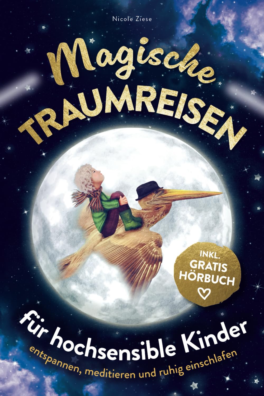 Magische Traumreisen für hochsensible Kinder: inklusive gratis Hörbuch – Mit entspannenden Fantasiereisen Ängste überwinden, Achtsamkeit fördern und Selbstbewusstsein stärken - Preis vom 09.10.2026 07:28:09 h