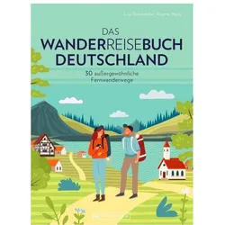 Das Wanderreisebuch Deutschland, Reisebücher von Lisa Bahnmüller, Regine Heue