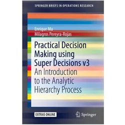 Practical Decision Making using Super Decisions v3, Fachbücher von Enrique Mu, Milagros Pereyra-Rojas