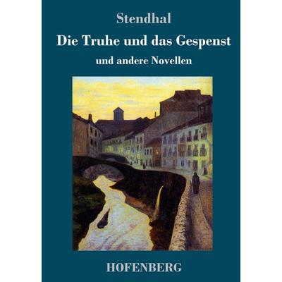 Die Truhe und das Gespenst, Gebundene Ausgabe von Stendhal Stendhal, Hofenberg, 978-3-7437-2219-4