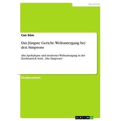 Das Jüngste Gericht. Weltuntergang bei den Simpsons, Taschenbuch von Can Söm, GRIN, 978-3-668-43839-2