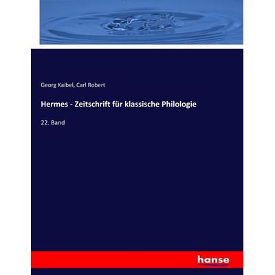 Hermes - Zeitschrift für klassische Philologie, Taschenbuch von Georg Kaibel,Carl Robert, Hansebooks, 978-3-337-17784-3