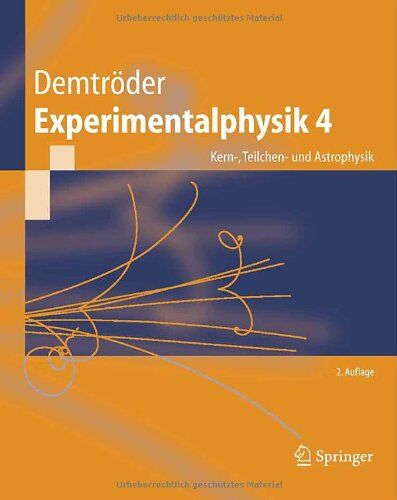 Wolfgang Demtröder - Experimentalphysik. Bd.4 : Kern-, Teilchen- und Astrophysik - Preis vom 09.10.2026 07:28:09 h