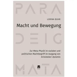 Macht und Bewegung, Fachbücher von Lorina Buhr