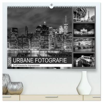 URBANE FOTOGRAFIE Zwölf klassische Impressionen (hochwertiger Premium Wandkalender 2026 DIN A2 quer), Kunstdruck in Hochglanz