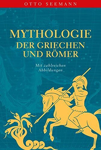Otto Seemann - Mythologie der Griechen und Römer: mit zahlreichen Abbildungen - Preis vom 17.10.2026 19:25:27 h