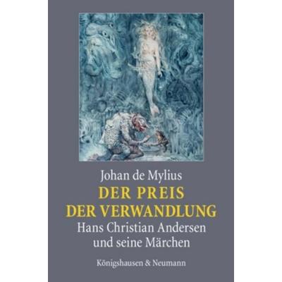 Der Preis der Verwandlung, Paperback von Johan de Mylius, Königshausen u. Neumann, 978-3-8260-4198-3