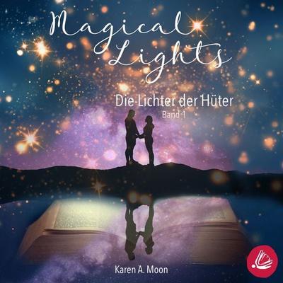 Magical Lights: Die Lichter der Hüter - Karen A. Moon, Audio, 4066339015012
