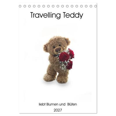 Travelling Teddy liebt Blumen und Blüten (Tischkalender 2027 DIN A5 hoch), CALVENDO Monatskalender