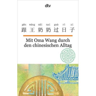 Mit Oma Wang durch den chinesischen Alltag, Taschenbuch von Nelly Ma, dtv, 978-3-423-09548-8