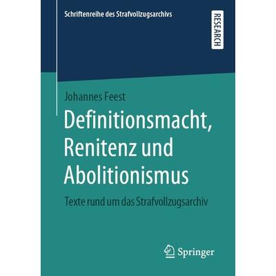 Definitionsmacht, Renitenz und Abolitionismus, Taschenbuch von Johannes Feest, Springer Fachmedien Wiesbaden GmbH, 978-3-658-28808-2