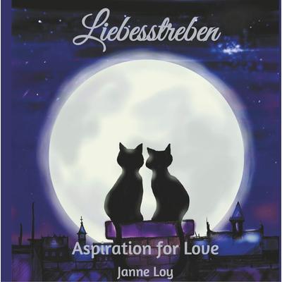 Liebesstreben, Gebundene Ausgabe von Janne Loy, Twentysix, 978-3-7407-1034-7