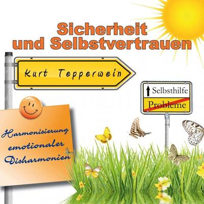 Selbsthilfe: Sicherheit und Selbstvertrauen (Harmonisierung emotionaler Disharmonien) - , Audio, 4250618854373
