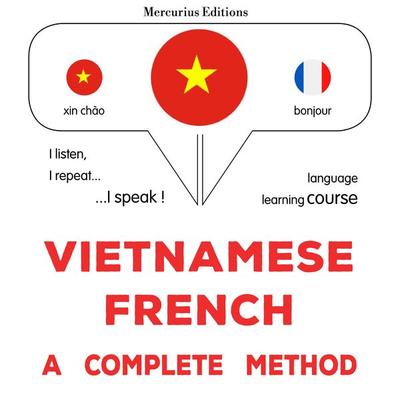 Vietnamese - French : a complete method - James Gardner, Audio, 9782821177642