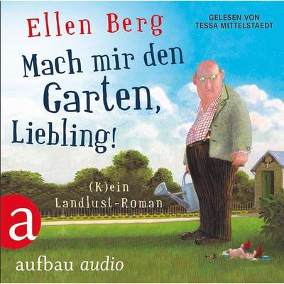 Mach mir den Garten, Liebling! - Ellen Berg, CD, 9783945733073