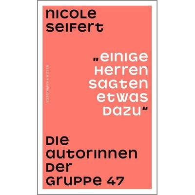 Einige Herren sagten etwas dazu, Gebundene Ausgabe von Nicole Seifert, Kiepenheuer & Witsch, 978-3-462-00353-6