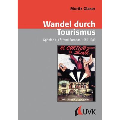 Wandel durch Tourismus, Gebundene Ausgabe von Moritz Glaser, Uvk, 978-3-86764-826-4
