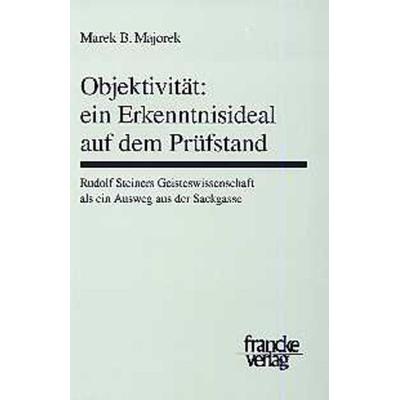 Objektivität: Ein Erkenntnisideal auf dem Prüfstand, Taschenbuch von Marek B. Majorek, Francke, A, 978-3-7720-2082-7