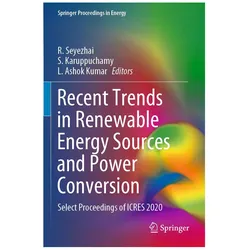 Recent Trends in Renewable Energy Sources and Power Conversion, Fachbücher von L. Ashok Kumar, R. Seyezhai, S. Karuppuchamy, L, S, Ashok Kumar, Karuppuchamy