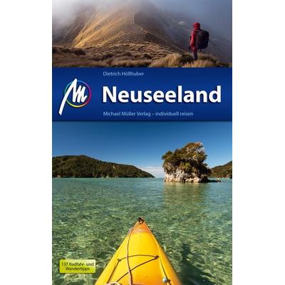 Neuseeland Reiseführer Michael Müller Verlag, Taschenbuch von Dietrich Höllhuber, Michael Müller Verlag