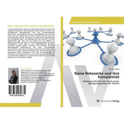 Naive Netzwerke und ihre Komplexität, Taschenbuch von Christine Bleks, AV Akademikerverlag, 978-3-639-47063-5