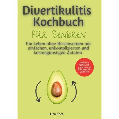 Divertikulitis Kochbuch für Senioren, Taschenbuch von Lina Koch, BoD – Books on Demand, 978-3-7583-0210-7