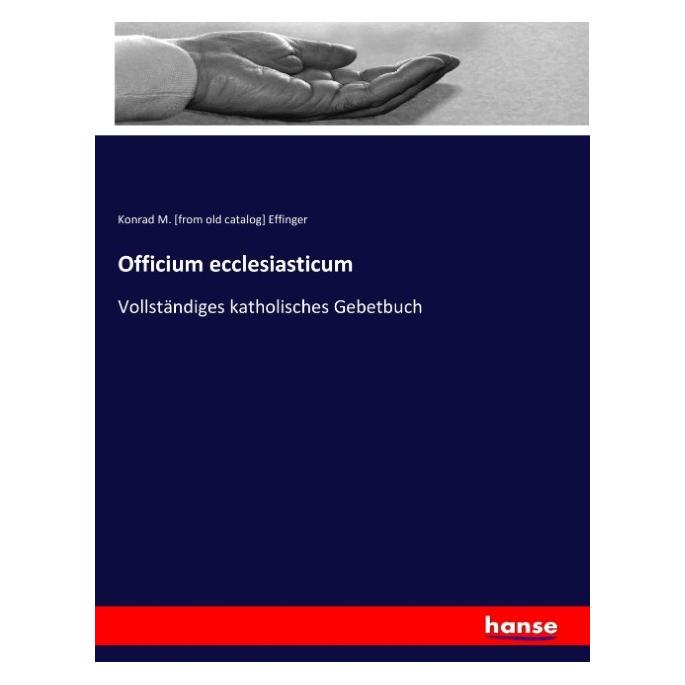 Hansebooks Officium ecclesiasticum (Deutsch, Softcover, Konrad M. Effinger) (55887742)