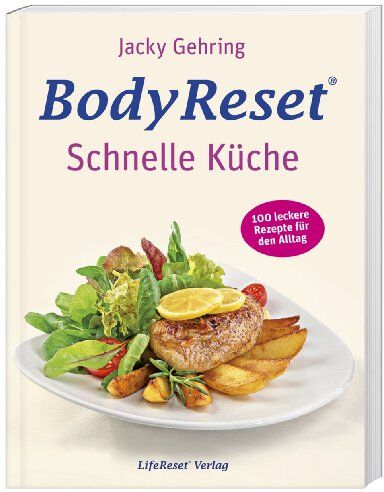 Jacky Gehring - BodyReset - Schnelle Küche: 100 leckere Rezepte für den Alltag - Preis vom 12.10.2026 11:37:12 h