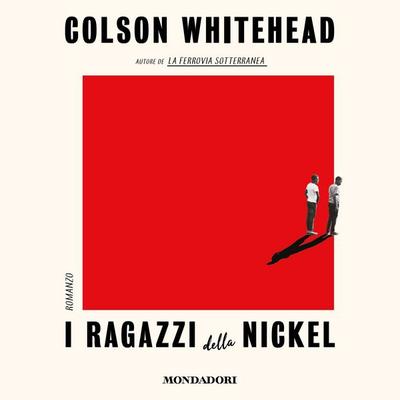 I ragazzi della Nickel - Colson Whitehead, Audio, 9788852151859