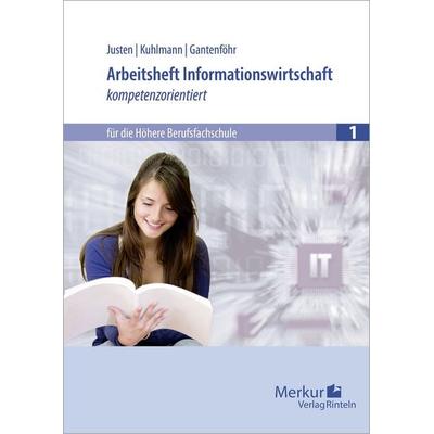 Arbeitsheft Informationswirtschaft - kompetenzorientiert, Geheftet von Stefan Justen,Gregor Kuhlmann,Eliza-Katharina Gantenföhr, Merkur Rinteln,