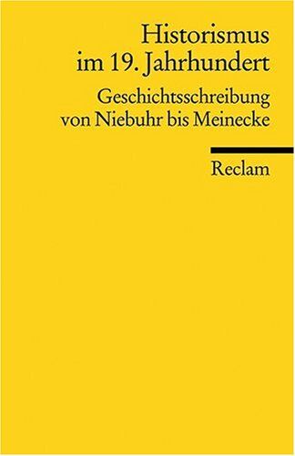 Jens Nordalm - Historismus im 19. Jahrhundert: Geschichtsschreibung von Niebuhr bis Meinecke - Preis vom 09.10.2026 07:28:09 h