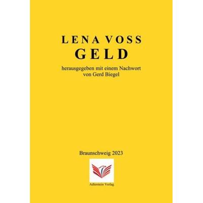 GELD, Taschenbuch von Voss Lena, Adlerstein-Verlag, 978-3-945462-98-0