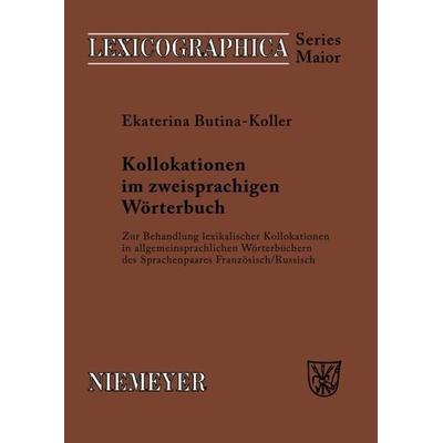 Kollokationen im zweisprachigen Wörterbuch, Gebundene Ausgabe von Ekaterina Butina-Koller, De Gruyter, 978-3-484-39124-6