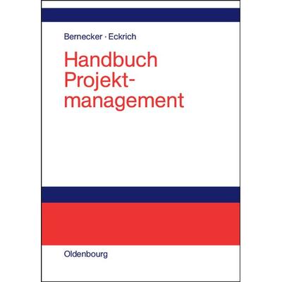 Handbuch Projektmanagement, Gebundene Ausgabe von Michael Bernecker,Klaus Eckrich, De Gruyter Oldenbourg, 978-3-486-27444-8