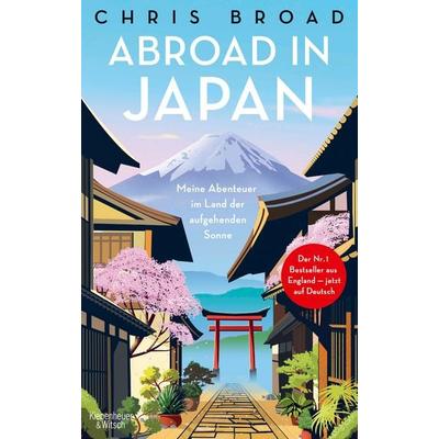 Abroad in Japan, Taschenbuch von Chris Broad, Kiepenheuer & Witsch, 978-3-462-00886-9