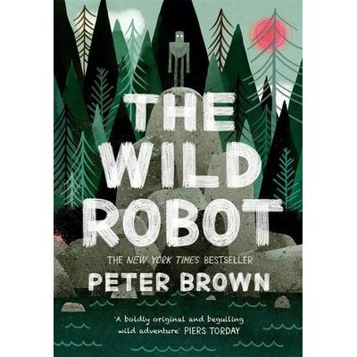 The Wild Robot, Taschenbuch von Peter Brown, Hot Key Books