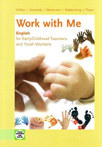 M. Kählau - Work with me: English for Early-Childhood Teachers and Youth Workers - Preis vom 10.10.2026 11:48:34 h