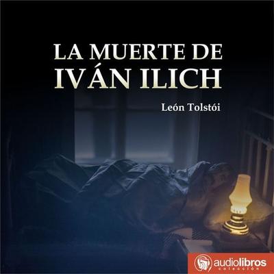 La muerte de Iván Ilich - Leo N. Tolstoi, Audio, 9789873693526