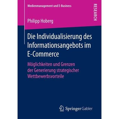 Die Individualisierung des Informationsangebots im E-Commerce, Taschenbuch von Philipp Hoberg, Springer Fachmedien Wiesbaden GmbH, 978-3-658-20161-6