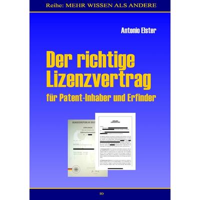 Der richtige Lizenzvertrag, Taschenbuch von Antonio Elster, BoD – Books on Demand, 978-3-8370-8867-0