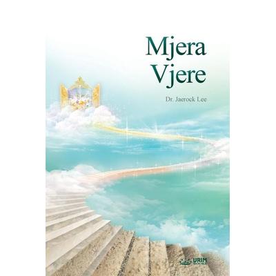 Mjera Vjere, Taschenbuch von Jaerock Lee, Urim Books USA