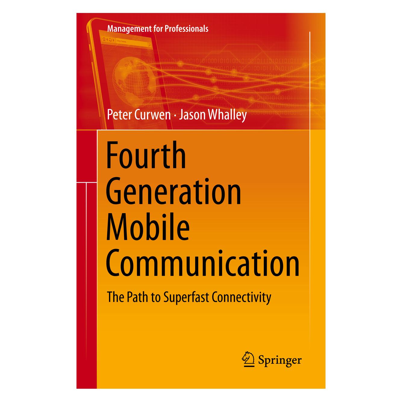Springer Curwen:Fourth Generation Mobile Communi (Englisch, Hardcover, Jason Whalley, Peter Curwen) (9783319022093)