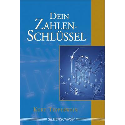 Dein Zahlenschlüssel, Taschenbuch von Kurt Tepperwein, Silberschnur, 978-3-89845-187-1