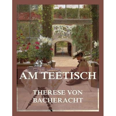 Am Teetisch, Taschenbuch von Therese Bacheracht, Jazzybee Verlag, 978-3-693-43991-3