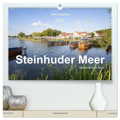Steinhuder Meer - Momente einer Reise (hochwertiger Premium Wandkalender 2027 DIN A2 quer), Kunstdruck in Hochglanz