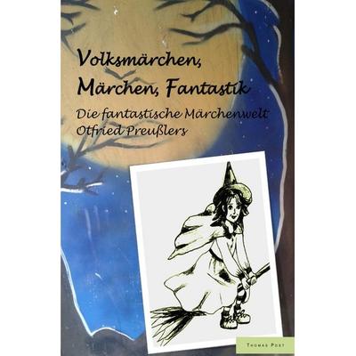 Volksmärchen, Märchen, Fantastik, Taschenbuch von Thomas Post, Epubli, 978-3-7375-8326-8